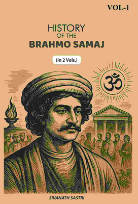 History Of The Brahmo Samaj 1st [Hardcover](Hardcover, Sivanath Sastri)