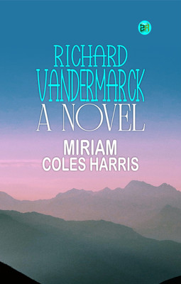 Richard Vandermarck: A Novel(Paperback, Miriam Coles Harris)