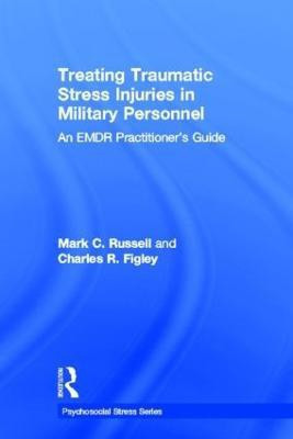 Treating Traumatic Stress Injuries in Military Personnel(English, Hardcover, Russell Mark C.)