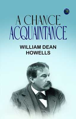 A Chance Acquaintance(Paperback, William Dean Howells)