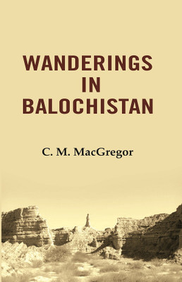 Wanderings in Balochistan(Paperback, C. M. MacGregor)