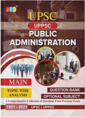 2022 UPSC | IAS | - MAIN ‘PUBLIC ADMINISTRATION’ (OPTIONAL SUBJECT) TOPIC WISE QUESTIONS BANK FOR CIVIL SERVICES EXAMINATION:–Previous Years’ Papers [1987-2021]  - 2022 UPSC | IAS | - MAIN ‘PUBLIC ADMINISTRATION’ (OPTIONAL SUBJECT) TOPIC WISE QUESTIONS BANK FOR CIVIL SERVICES EXAMINATION:–Previous Y