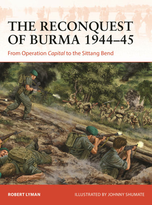 The Reconquest of Burma 1944-45(English, Paperback, Lyman Robert)