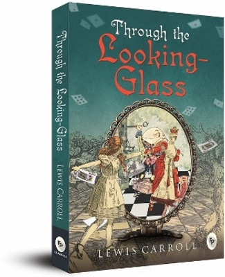 Through the Looking-Glass(English, Paperback, Carroll Lewis)