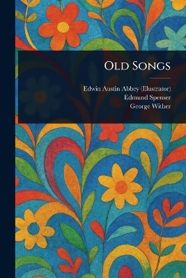 Old Songs(English, Paperback, Abbey Edwin Austin)