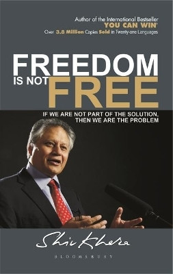 Freedom is not Free(English, Paperback, Khera Shiv)