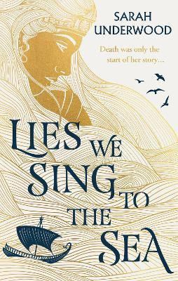 Lies We Sing to the Sea(English, Hardcover, Underwood Sarah)