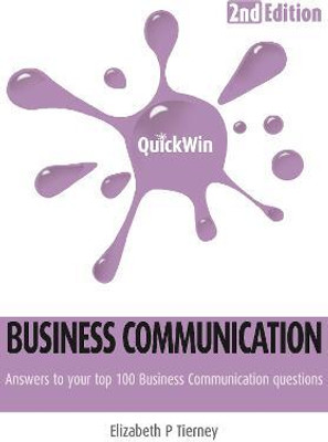 Quick Win Business Communication (2e)(English, Paperback, Tierney Elizabeth)