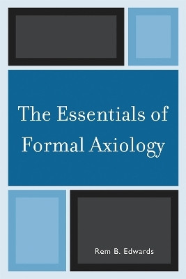 The Essentials of Formal Axiology(English, Paperback, Edwards Rem B.)