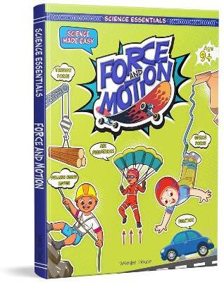Science Essentials Force And Motion(English, Board book, Wonder House Books)