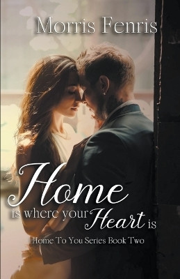 Home Is Where Your Heart Is(English, Paperback, Fenris Morris)