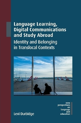 Language Learning, Digital Communications and Study Abroad(English, Paperback, Durbidge Levi)