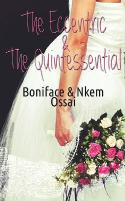 The Eccentric and the Quintessential(English, Paperback, Ossai Boniface)