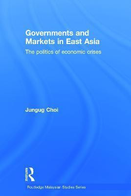 Governments and Markets in East Asia(English, Paperback, Choi Jungug)