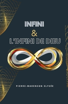 Infini et l'Infini de Dieu(French, Paperback, Elysee Pierre Makenson)