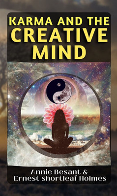 KARMA & THE CREATIVE MIND (Bestseller Book by Annie Besant and Ernest shortleaf Holmes) All Time Most Demanding International Books Classic Collection  - Best Book to Read | All Time Best Seller | Best Books Ever(Paperback, Annie Besant, Ernest shortleaf Holmes)