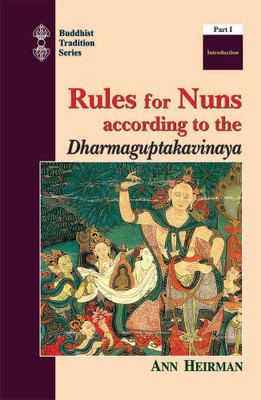 Rules for Nuns According to the Dharmaguptakavinaya (3 Volumes): 'The Discipline in Four Parts'(Paperback, Ann Heirman)