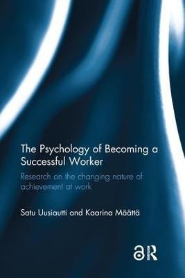 The Psychology of Becoming a Successful Worker(English, Paperback, Uusiautti Satu)