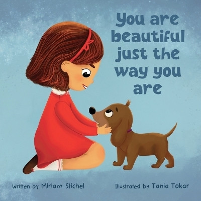 You Are Beautiful Just The Way You Are(English, Paperback, Stichel Miriam)