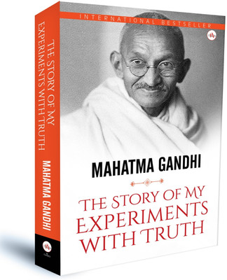 Mahatma Gandhi An Autobiography: The Story Of My Experiments With Truth(Paperback, Mahatma Gandhi)