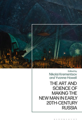 The Art and Science of Making the New Man in Early 20th-Century Russia(English, Paperback, unknown)