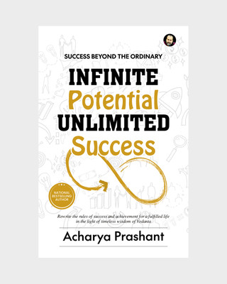Infinite Potential Unlimited Success(Paperback, Acharya Prashant)