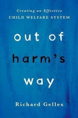 Out of Harm's Way(English, Hardcover, Gelles Richard)