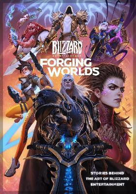 Forging Worlds: Stories Behind the Art of Blizzard Entertainment(English, Hardcover, Neilson Micky)