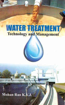 Water Treatment Technology and Management,1/e  - Water Treatment Technology and Management,1/e 2 Edition (book, Rao K. V. J) 2 Edition(book, Rao K. V. J)