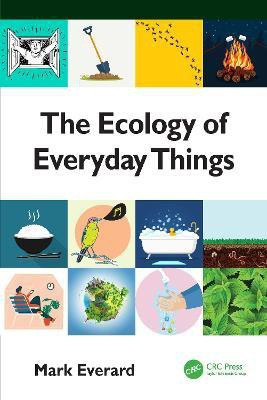 The Ecology of Everyday Things(English, Paperback, Everard Mark)