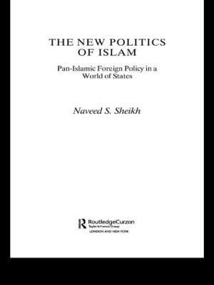 The New Politics of Islam(English, Paperback, Sheikh Naveed S.)