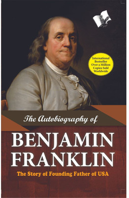 The Autobiography of Benjamin Franklin  - The Story of Founding Father of USA(English, Paperback, Franklin Benjamin)