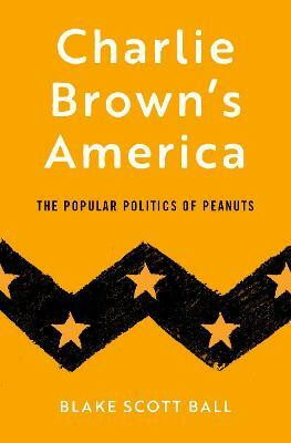Charlie Brown's America(English, Hardcover, Ball Blake Scott)