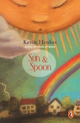 Sun and Spoon(English, Paperback, Henkes Kevin)