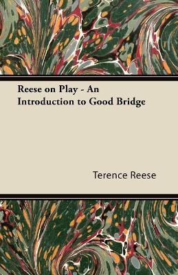 Reese on Play - An Introduction to Good Bridge(English, Paperback, Reese Terence)