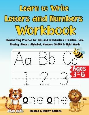 Learn to Write Letters and Numbers Workbook(English, Paperback, Buzzy Isabela)