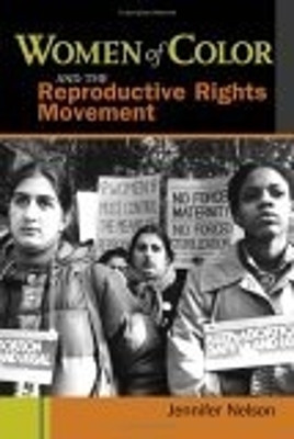 Women of Color and the Reproductive Rights Movement(English, Paperback, Nelson Jennifer)