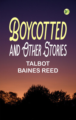Boycotted, and Other Stories(Paperback, Talbot Baines Reed)
