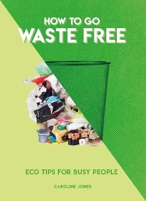 How to Go Waste Free(English, Paperback, Jones Caroline)