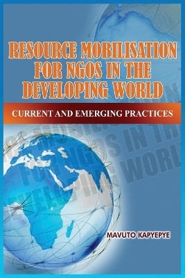 Resource Mobilization for Ngos in the Developing World(English, Paperback, Kapyepye Mavuto)
