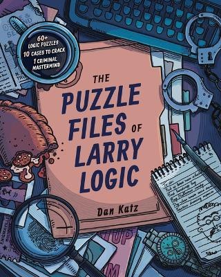 The Puzzle Files of Larry Logic(English, Paperback, Katz Dan)