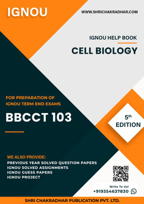 BBCCT 103: Cell Biology - IGNOU Study Material & Guide Book with Latest Solved PYQs for IGNOU's Exam Preparation. - Get the PDF of this book at Rs. 99, WhatsApp us at +919354637830, or visit our website shrichakradhar.com.(Staple Bound, Shri Chakradhar Publication) BBCCT 103: Cell Biology - IGNOU Study Material & Guide Book with Latest Solved PYQs for IGNOU's Exam Preparation. - Get the PDF of this book at Rs. 99, WhatsApp us at +919354637830, or visit our website shrichakradhar.com.(Staple Bound, Shri Chakradhar Publication)