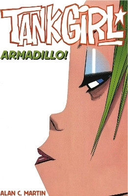 Tank Girl - Armadillo and a Bushel of Other Stories(English, Paperback, Martin Alan C.)