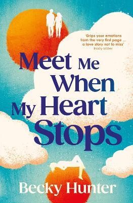 Meet Me When My Heart Stops(English, Paperback, Hunter Becky)