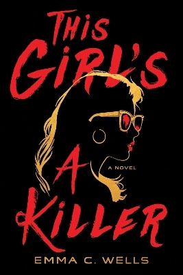 This Girl's a Killer(English, Paperback, Wells Emma)