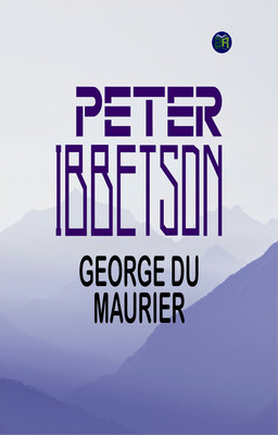 Peter Ibbetson(Paperback, George Du Maurier)