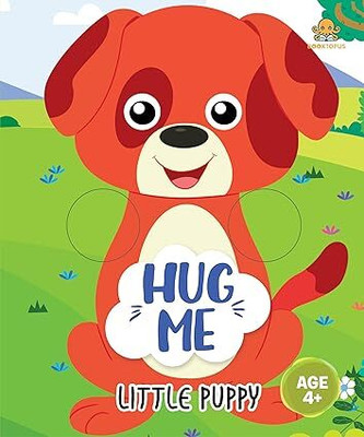 Booktopus Hug Me Hand Puppet Board Book - Little Puppy Interactive Bedtime Story with Soft Arms - Early Learning Books for Kids 4+ Years -(English, Paperback, unknown) Booktopus Hug Me Hand Puppet Board Book - Little Puppy Interactive Bedtime Story with Soft Arms - Early Learning Books for Kids 4+ Years -(English, Paperback, unknown)