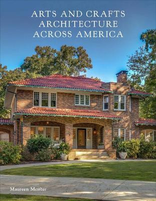 Arts and Crafts Architecture across America(English, Hardcover, Meister Maureen)