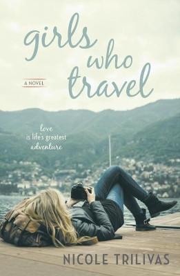 Girls Who Travel(English, Paperback, Trilivas Nicole)