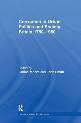 Corruption in Urban Politics and Society, Britain 1780-1950(English, Paperback, Smith John)